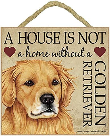 Golden Retriever Gift - Plaque 5" x 5" 'House is not a Home' - Hang it or Stand it on the easel.