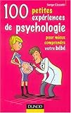 Image de 100 Petites expériences de psychologie pour mieux comprendre votre bébé