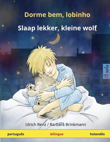 Dorme bem, lobinho - Slaap lekker, kleine wolf. Livro infantil bilingue