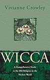 Wicca: A comprehensive guide to the Old Religion in the modern world (English Edition) by 