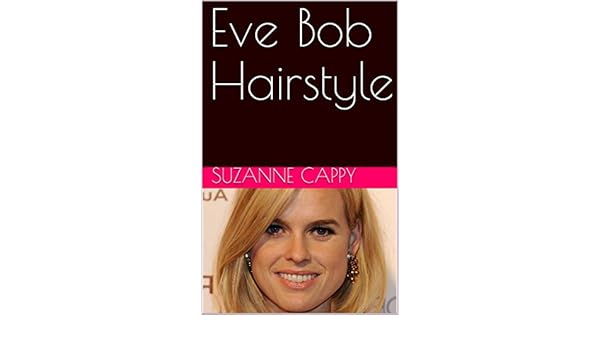 Eve Bob Hairstyle Ebook Suzanne Cappy Amazon In Kindle Store