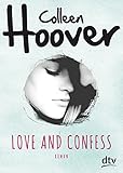 Love and Confess: Roman by Colleen Hoover, Katarina Ganslandt