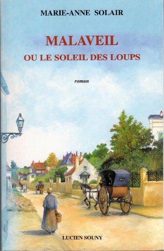 couverture de : Malaveil ou le soleil des loups