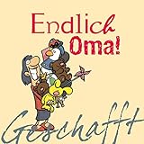 Image de Geschafft: Geschafft! Endlich Oma!