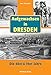 Aufgewachsen in Dresden - Die 60er & 70er Jahre by Una Giesecke