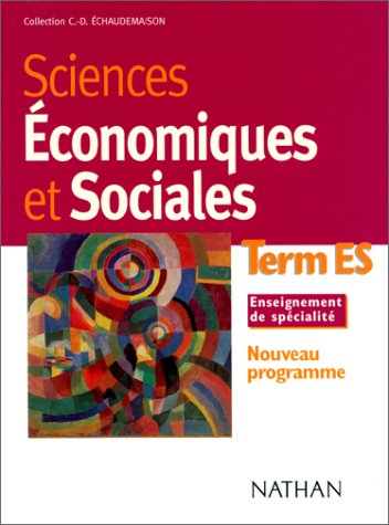 Sciences économiques et sociales, terminale ES : Enseignement de spécialité, nouveau programme en ligne Sciences économiques et sociales, terminale ES : Enseignement de spécialité, nouveau programme en ligne