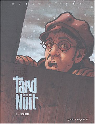 Tard dans la nuit, tome 1 : Révolte