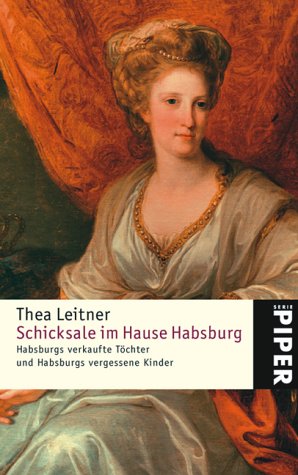 Download Schicksale im Hause Habsburg: Habsburgs verkaufte Töchter und Habsburgs vergessene Kinder Download Schicksale im Hause Habsburg: Habsburgs verkaufte Töchter und Habsburgs vergessene Kinder
