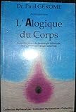 Image de Alogique du Corps: Introduction a la Nosologie Generale et a la Pharmacologie Generale