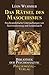 Das Rätsel des Masochismus: Psychoanalytische Untersuchungen von Gewissenszwang und Leidenssucht (Bibliothek der Psychoanalyse) by