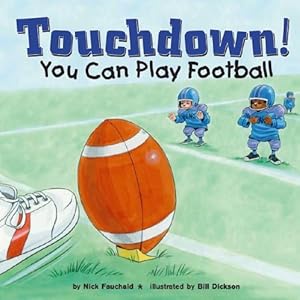 Touchdown!: You Can Play Football