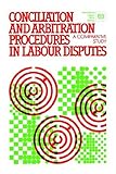 Image de Conciliation and Arbitration Procedures in Labour Disputes: A Comparative Study