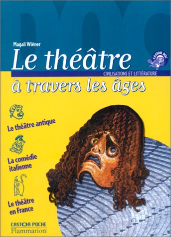 Théâtre à travers les âges (le)