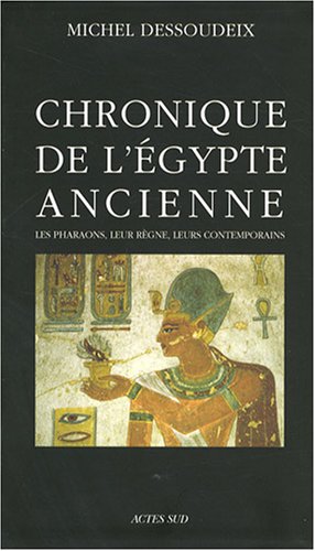 Chronique de l'Egypte ancienne : Les pharaons, leur règne, leurs contemporains gratuit Chronique de l'Egypte ancienne : Les pharaons, leur règne, leurs contemporains gratuit