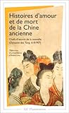 Image de Histoires d'amour et de mort de la Chine ancienne : Chefs-d'oeuvre de la nouvelle dynastie des Tang 618-907