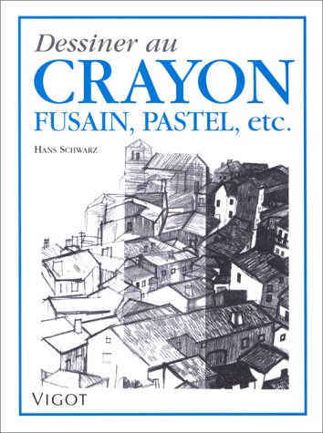Download Dessiner au crayon, au fusain, au pastel et autres matériaux Download Dessiner au crayon, au fusain, au pastel et autres matériaux
