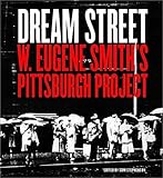 Image de Dream Street: W. Eugene Smith's Pittsburgh Project