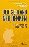 Deutschland neu denken: Acht Szenarien für unsere Zukunft by 