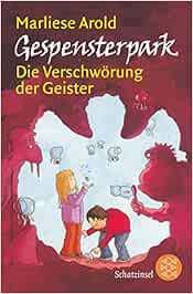 Gespensterpark Die Verschworung Der Geister Amazon De Arold Marliese Scholz Barbara Bucher
