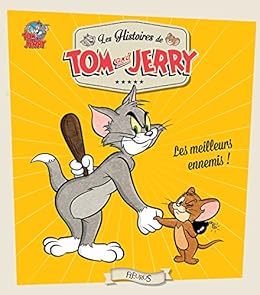 Tom And Jerry Les Meilleurs Ennemis Les Histoires De Tom And Jerry