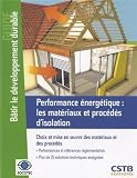 Performance énergétique : les matériaux et procédés d'isolation - Choix et mise en oeuvre des matériaux et des procédés, Performances et références réglementaires, Plus de 35 solutions analysées