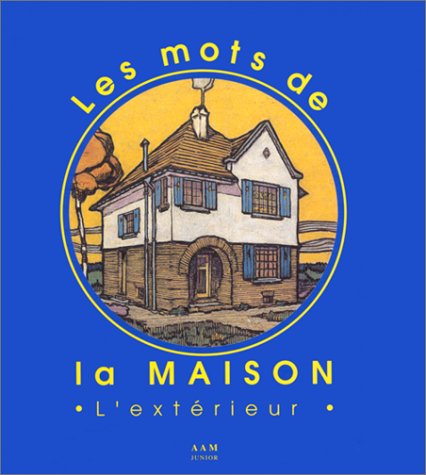 Les mots de la maison. L'extérieur francais Les mots de la maison. L'extérieur francais