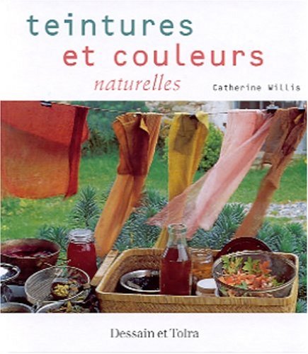 Download Teintures et couleurs naturelles Download Teintures et couleurs naturelles