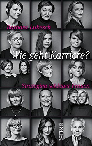 Download Wie geht Karriere?: Strategien schlauer Frauen Download Wie geht Karriere?: Strategien schlauer Frauen