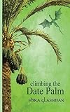 Climbing the Date Palm by 