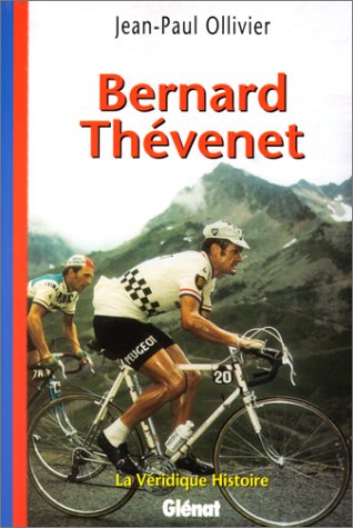 La véridique histoire de Bernard Thévenet francais La véridique histoire de Bernard Thévenet francais