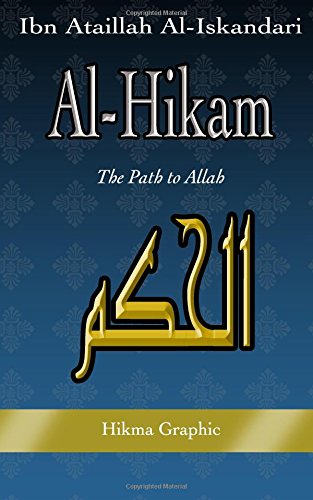 Al-Hikam, by Ibn Ataillah Al-Iskandari: The Path to Allah