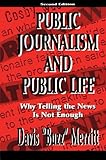 Image de Public Journalism and Public Life: Why Telling the News Is Not Enough