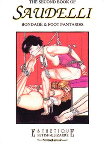 Download The second book of Saudelli. Bondage & foot fantasies. Ediz. trilingue Download The second book of Saudelli. Bondage & foot fantasies. Ediz. trilingue