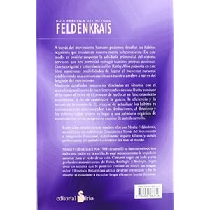GUIA PRACTICA DEL METODO FELDENKRAIS: LA ESPONTANEIDAD CONSCIENTE (2012)