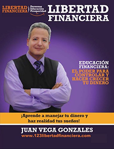 Libertad Financiera: Aprende cómo lograr tu libertad financiera