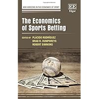 The Economics of Sports Betting (New Horizons in the Economics of Sport Series)