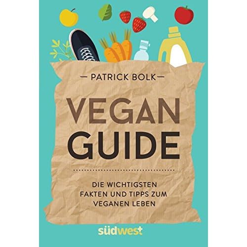Vegan-Guide: Die wichtigsten Fakten und Tipps zum veganen Leben