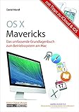 OS X Mavericks: Grundlagen zum Apple-Betriebssystem umfassend und hilfreich erklärt - mit Infos zu iCloud und iOS by Daniel Mandl