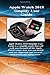 Produktbild Apple Watch 2018 Simplify User Guide: Apple Watch 2018 Simplify User Guide is a simplify guide that will walk you through all the Apple Watch setups, how you can install and use supported apps on..