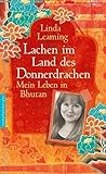 Lachen im Land des Donnerdrachens: Mein Leben in Bhutan by Linda Leaming (2011-07-21) by 