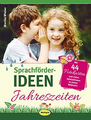 Download Sprachförder-Ideen Jahreszeiten: Mit 44 Fotokarten und vielen Spielaktionen zu jedem Bildmotiv Download Sprachförder-Ideen Jahreszeiten: Mit 44 Fotokarten und vielen Spielaktionen zu jedem Bildmotiv