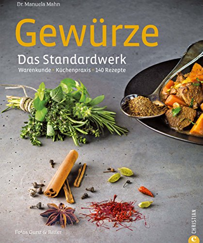 Download Kochen mit Gewürzen: Warenkunde * Küchenpraxis * 140 Rezepte - das große Gewürze Standardwerk mit 140 Rezepten zu über 90 unterschiedlichen Gewürzen; inkl. Hintergrundinfos zu Qualitätsmerkmalen Download Kochen mit Gewürzen: Warenkunde * Küchenpraxis * 140 Rezepte - das große Gewürze Standardwerk mit 140 Rezepten zu über 90 unterschiedlichen Gewürzen; inkl. Hintergrundinfos zu Qualitätsmerkmalen