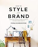 How to Style Your Brand: Everything You Need to Know to Create a Distinctive Brand Identity by 