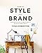 How to Style Your Brand: Everything You Need to Know to Create a Distinctive Brand Identity by 