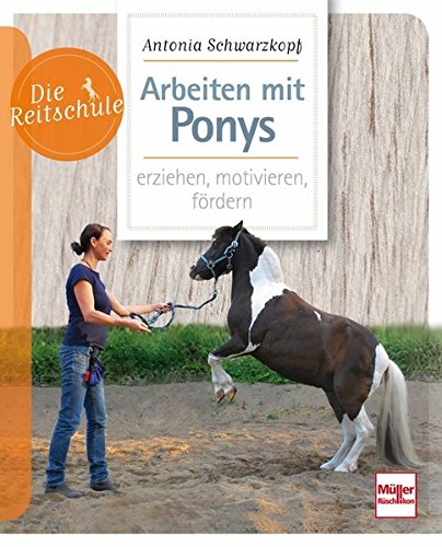Download Arbeiten mit Ponys: erziehen, motivieren, fördern (Die Reitschule) Download Arbeiten mit Ponys: erziehen, motivieren, fördern (Die Reitschule)