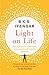 Light on Life: The Yoga Journey to Wholeness, Inner Peace and Ultimate Freedom by B.K.S. Iyengar