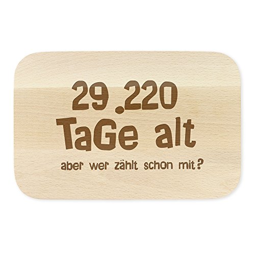 Frühstücksbrettchen – Holzbrett mit Gravur zum 80. Geburtstag – 29.220 Tage alt aber wer zählt schon mit? – Standard - Alter in Tagen – Brotbrett aus hellem Holz als lustiges Geburtstagsgeschenk