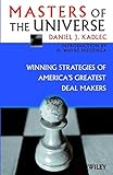 Masters of the Universe: Winning Strategies of America's Greatest Deal Makers by Daniel Kadlec