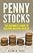 Penny Stocks: The Beginner's Guide to Building Massive Wealth (English Edition) by Alan D. Rice