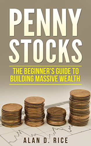 Penny Stocks: The Beginner's Guide to Building Massive Wealth (English Edition)